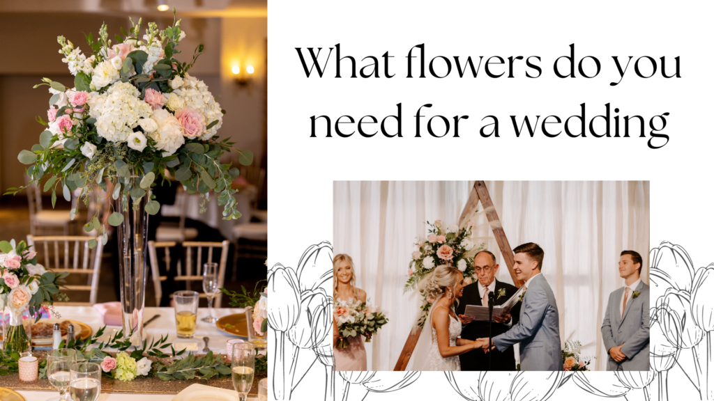 What Flowers Do You Need for a Wedding Madison Event Center