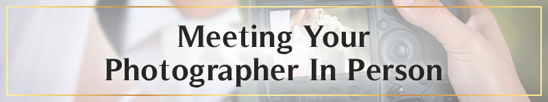 Meeting your photographer in person