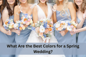 What Are the Best Colors for a Spring Wedding